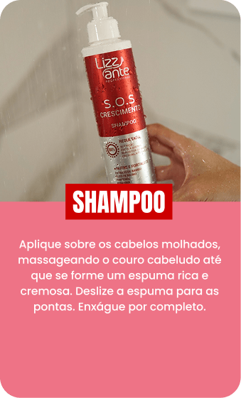 Modo de uso oficial do shampoo SOS Crescimento: aplicar nos cabelos molhados, massagear até formar espuma e enxaguar